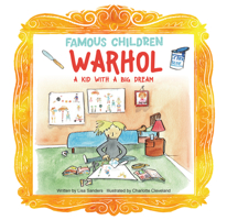 Warhol: A Kid with a Big Dream (Famous Children) 1486732984 Book Cover