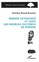 Mission catholique et choc des modèles culturels en Afrique 2738414176 Book Cover