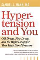 Hypertension and You: Old Drugs, New Drugs, and the Right Drugs for Your High Blood Pressure 1442215178 Book Cover