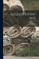 Littell's Living Age 1017477507 Book Cover