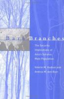 Bare Branches: The Security Implications of Asia's Surplus Male Population (BCSIA Studies in International Security) 0262582643 Book Cover