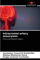 Intracranial artery aneurysms: Clinical and diagnostic aspects 620324807X Book Cover