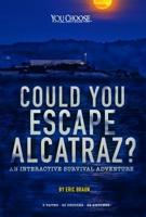 Could You Escape Alcatraz?: An Interactive Survival Adventure 1543575617 Book Cover