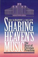Sharing Heaven's Music: The Heart of Christian Preaching : Essays in Honor of James Earl Massey 0687011086 Book Cover