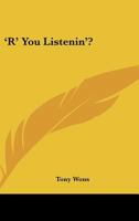 R You Listenin'? 0548440522 Book Cover