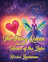 The Fairy Queen and the Heart of the Lake B0GTCH8M97 Book Cover
