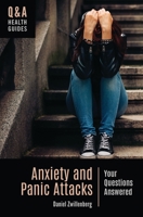 Anxiety and Panic Attacks: Your Questions Answered (Q&A Health Guides) 1440852987 Book Cover