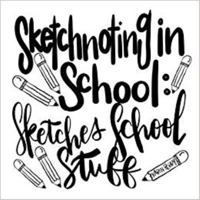 Sketchnoting in School: Sketches School Stuff 197336350X Book Cover