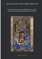 Scholastik und ihre Meister: Von Thomas von Aquin bis zu den Wurzeln moderner Philosophie (German Edition) 3384463870 Book Cover