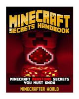 Minecraft: Minecraft Redstone Secrets Handbook: Minecraft Redstone Secrets You Must Know (Unofficial Minecraft Secrets Guide for Kids) 1533074879 Book Cover