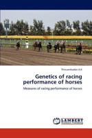 Genetics of racing performance of horses: Measures of racing performance of horses 3846505080 Book Cover