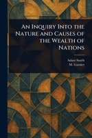An Inquiry Into the Nature and Causes of the Wealth of Nations 1023291002 Book Cover