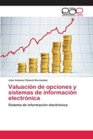 Valuación de opciones y sistemas de información electrónica: Sistema de información electrónica 3659012335 Book Cover