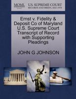 Ernst v. Fidelity & Deposit Co of Maryland U.S. Supreme Court Transcript of Record with Supporting Pleadings 1270174665 Book Cover