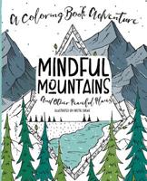 Mindful Mountains: And Other Peaceful Places 197977577X Book Cover
