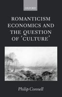 Romanticism, Economics and the Question of 'Culture' 0199282056 Book Cover