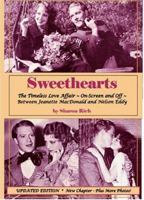 Sweethearts: The Timeless Love Affair -- On-Screen and Off -- Between Jeanette MacDonald and Nelson Eddy, updated edition 1556114079 Book Cover