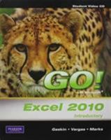 Student Videos for GO! with Microsoft Excel 2010 Introductory 0135098009 Book Cover