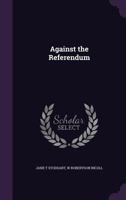 Against the Referendum 1022004468 Book Cover