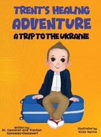 The Ukraine: Trenton's Healing Journey B0GXH49H9P Book Cover