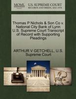 Thomas P Nichols & Son Co v. National City Bank of Lynn U.S. Supreme Court Transcript of Record with Supporting Pleadings 1270338498 Book Cover