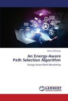 An Energy-Aware Path Selection Algorithm 365919610X Book Cover