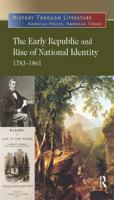 The Early Republic and Rise of National Identity: 1783-1861 0765683229 Book Cover