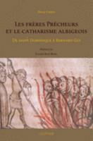 Les Freres Precheurs Et Le Catharisme Albigeois: de Saint Dominique a Bernard GUI 2705339787 Book Cover