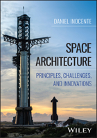 Space Architecture: Principles, Challenges, and Innovations 1394318103 Book Cover