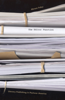 The Editor Function: Literary Publishing in Postwar America 1517911672 Book Cover