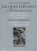 The Sculpture of Jacques Lipchitz: A Catalogue Raisonne : The Paris Years 1910-1940 0500092621 Book Cover