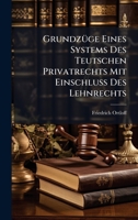 GrundzÃ1/4ge Eines Systems Des Teutschen Privatrechts Mit EinschluÃ Des Lehnrechts 1024531597 Book Cover