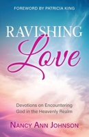 Ravishing Love: Devotions on Encountering God in the Heavenly Realm B0CQG6756R Book Cover