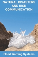 Natural Disasters And Risk Communication: Flood Warning Systems: Flood Warning Alarm B08Z8FRHVG Book Cover