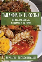 Tailandia en tu Cocina: Delicias Tailandesas al Alcance de tu Mano (Spanish Edition) 1835862608 Book Cover