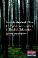 Composition's Roots in English Education 0867096101 Book Cover