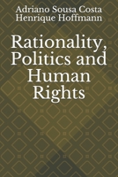 Rationality, Politics and Human Rights B08T5WGFM1 Book Cover