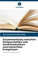 Zusammenhang zwischen Antipsychotika und kardiovaskulären unerwünschten Ereignissen: Systematische Überprüfung (German Edition) 3639721217 Book Cover