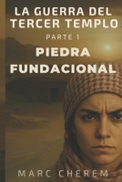 La Guerra Del Tercer Templo: Piedra Fundacional (Spanish Edition) 1730720803 Book Cover
