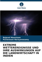 Extreme Wetterereignisse Und Ihre Auswirkungen Auf Die Landwirtschaft in Indien (German Edition) 6630010078 Book Cover