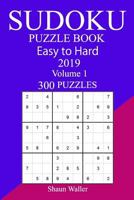 300 Easy to Hard Sudoku Puzzle Book 2019 1727012046 Book Cover