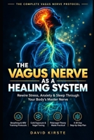 The Vagus Nerve Blueprint: Activate Your Body's Natural Healing System — Science-Backed Methods to Regulate Your Nervous System, Overcome Anxiety and Restore Lasting Health B0H4HJ7LVG Book Cover