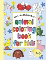 Kids Coloring Books Animal Coloring Book For Kids: Aged 2-8 Cool Coloring For Girls & Boys GIANT Simple Picture Coloring Books for Toddlers, Kids My First Big Book of Easy Educational Coloring Pages o B08T5WGJ26 Book Cover