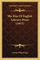 The Rise of English Literary Prose 1021733504 Book Cover