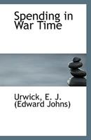 Spending in War Time - Primary Source Edition 1110959613 Book Cover