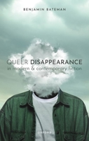 Queer Disappearance in Modern and Contemporary Fiction 0192896334 Book Cover