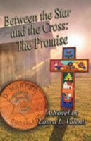 Between the Star and the Cross: The Promise 1732437165 Book Cover