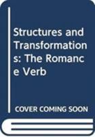 Structures and Transformations: The Romance Verb 0389204366 Book Cover