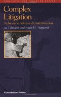 Complex Litigation: Problems in Advanced Civil Procedure (Concepts and Insights Series) 1566628857 Book Cover