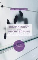 Dramaturgy and Architecture: Theatre, Utopia and the Built Environment 0230364020 Book Cover